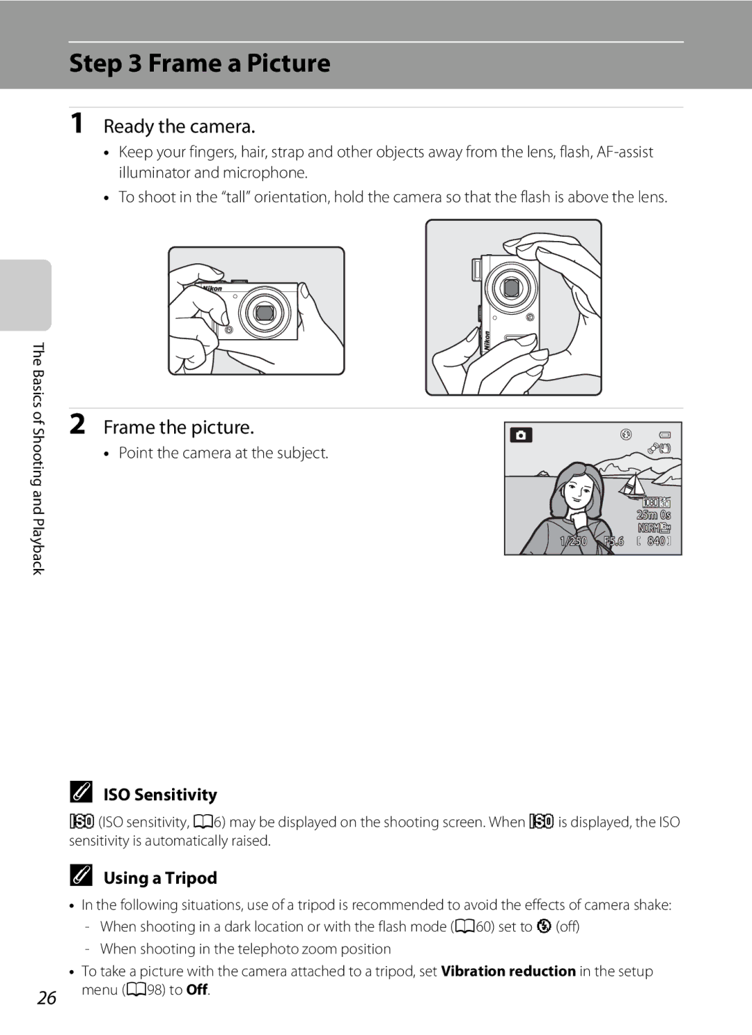 Nikon P310 manual Frame a Picture, Ready the camera, Frame the picture, ISO Sensitivity, Using a Tripod 