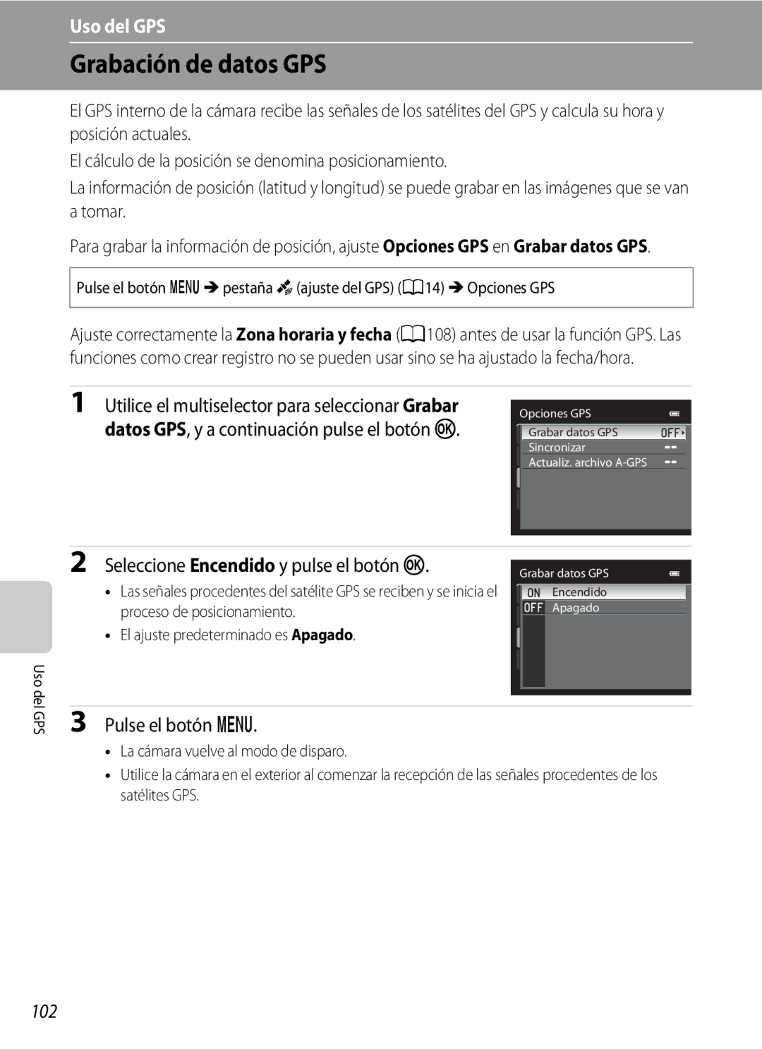 Nikon P510 manual Grabación de datos GPS, Seleccione Encendido y pulse el botón k, 102, Proceso de posicionamiento 