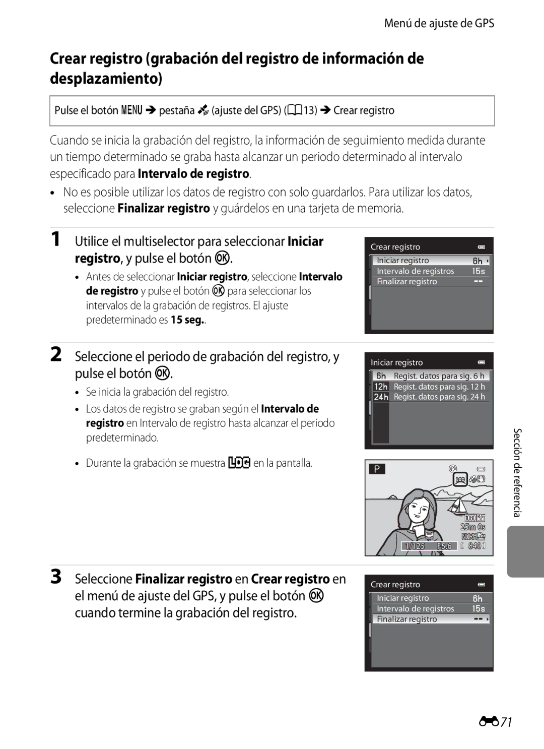 Nikon P510 manual E71, Se inicia la grabación del registro, Durante la grabación se muestra Den la pantalla 