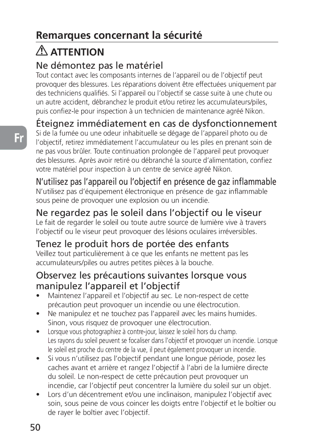 Nikon PC-E Remarques concernant la sécurité, Ne démontez pas le matériel, Tenez le produit hors de portée des enfants 