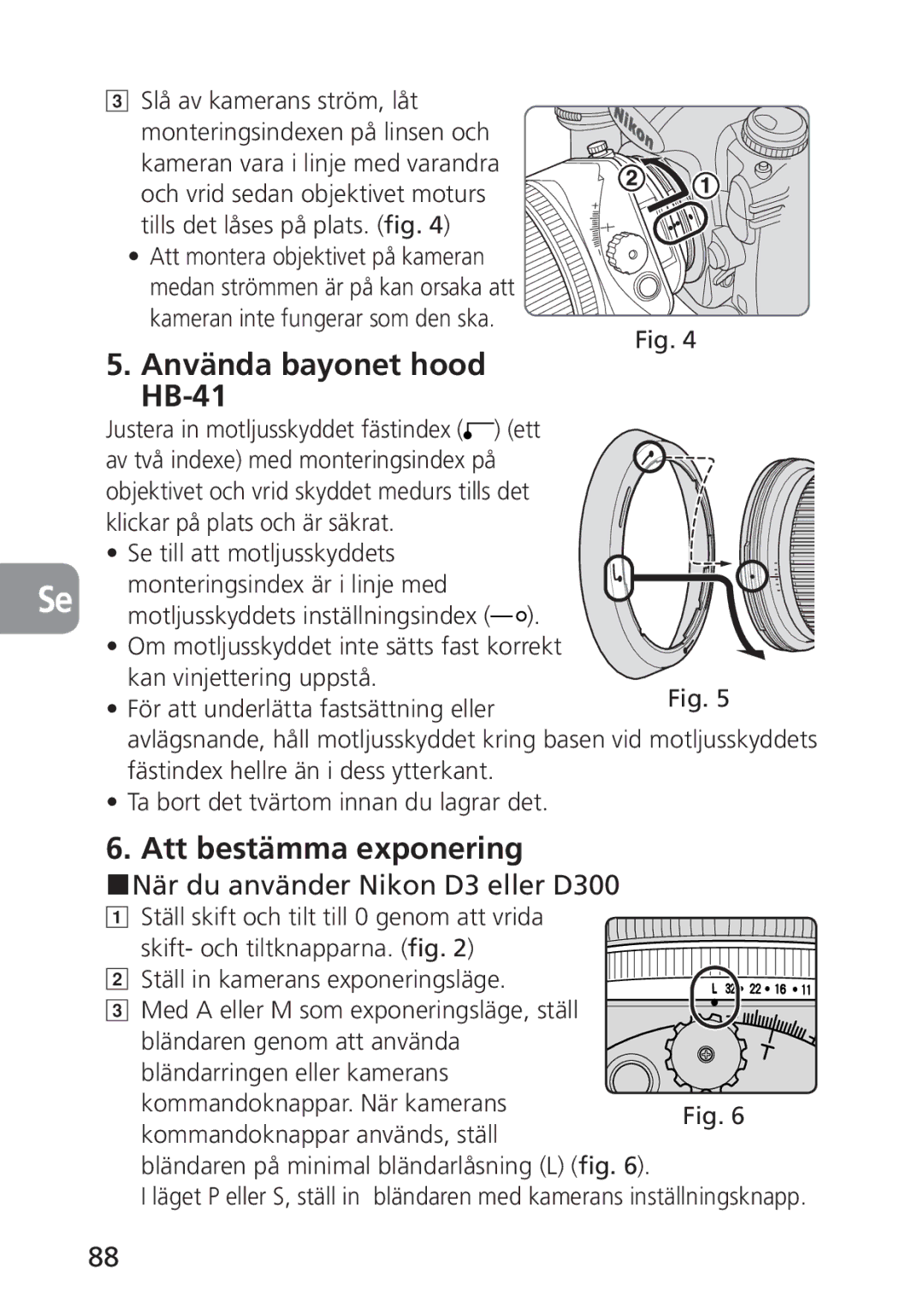 Nikon PC-E, 2168 user manual Använda bayonet hood HB-41, Att bestämma exponering, När du använder Nikon D3 eller D300 