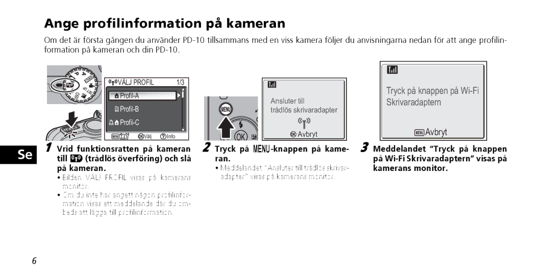 Nikon PD-10 Ange profilinformation på kameran, Avbryt, Tryck på m-knappen på kame, Vrid funktionsratten på kameran 