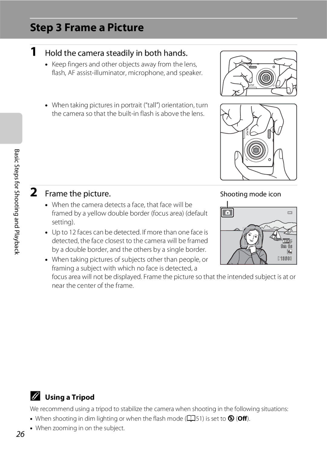 Nikon S2600 manual Frame a Picture, Hold the camera steadily in both hands, Frame the picture, Using a Tripod 