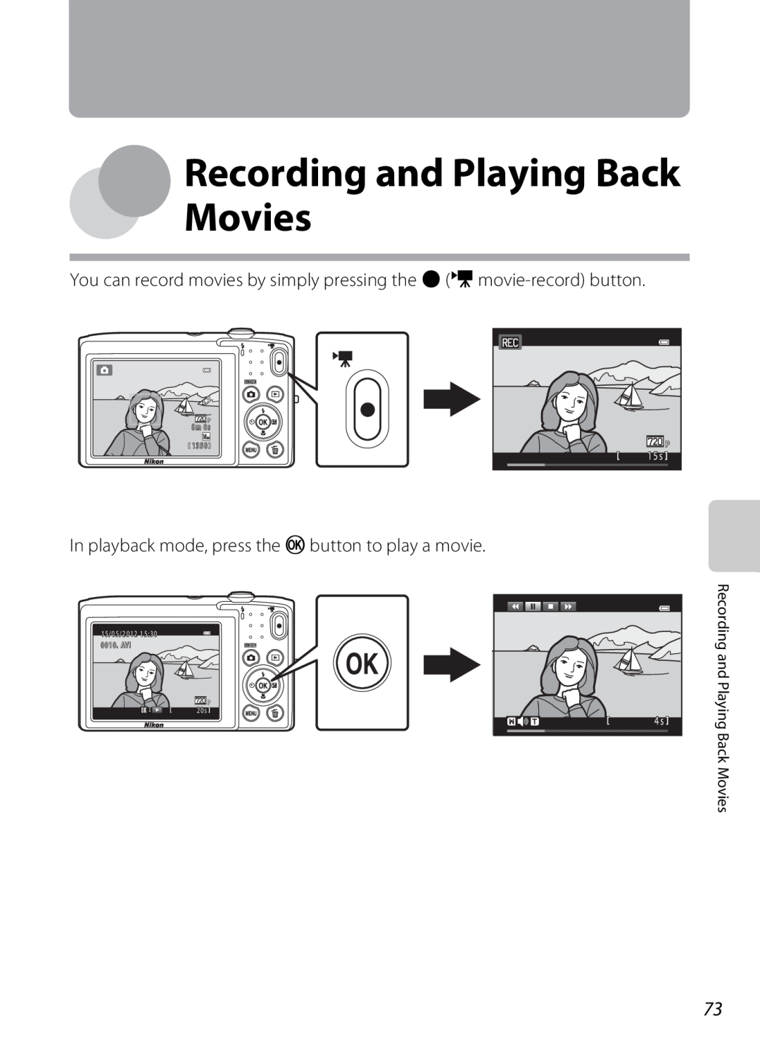 Nikon S2600 Recording and Playing Back Movies, You can record movies by simply pressing the b e movie-record button, 1 5 s 