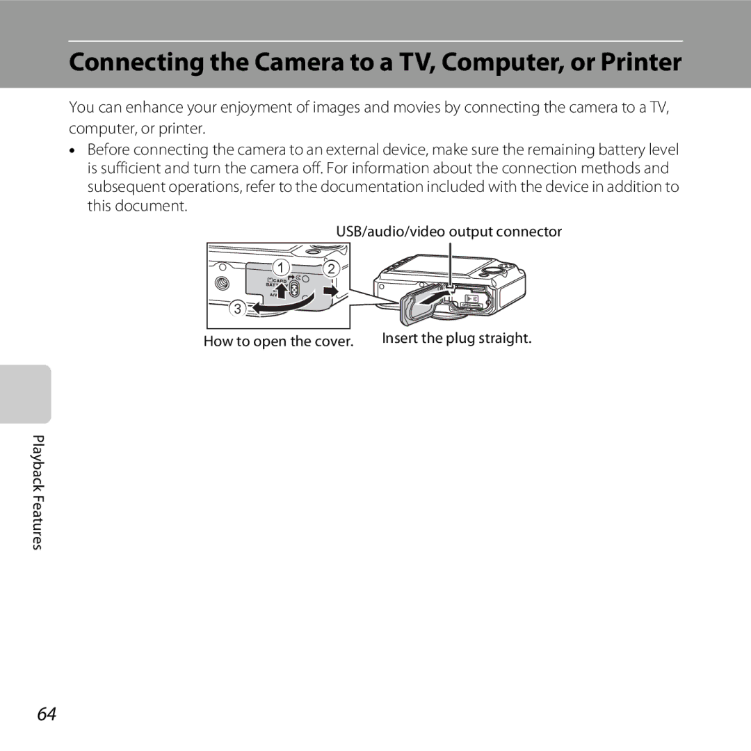 Nikon S30 Connecting the Camera to a TV, Computer, or Printer, USB/audio/video output connector How to open the cover 