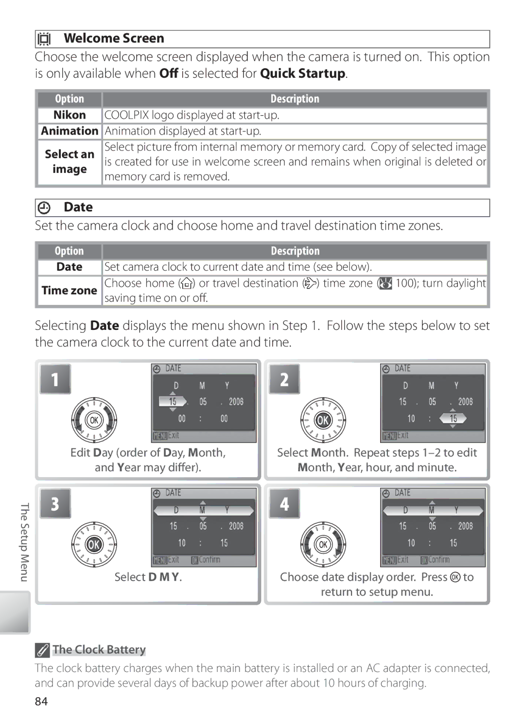 Nikon S6 Welcome Screen, Date, Set camera clock to current date and time see below, Saving time on or oﬀ, Clock Battery 