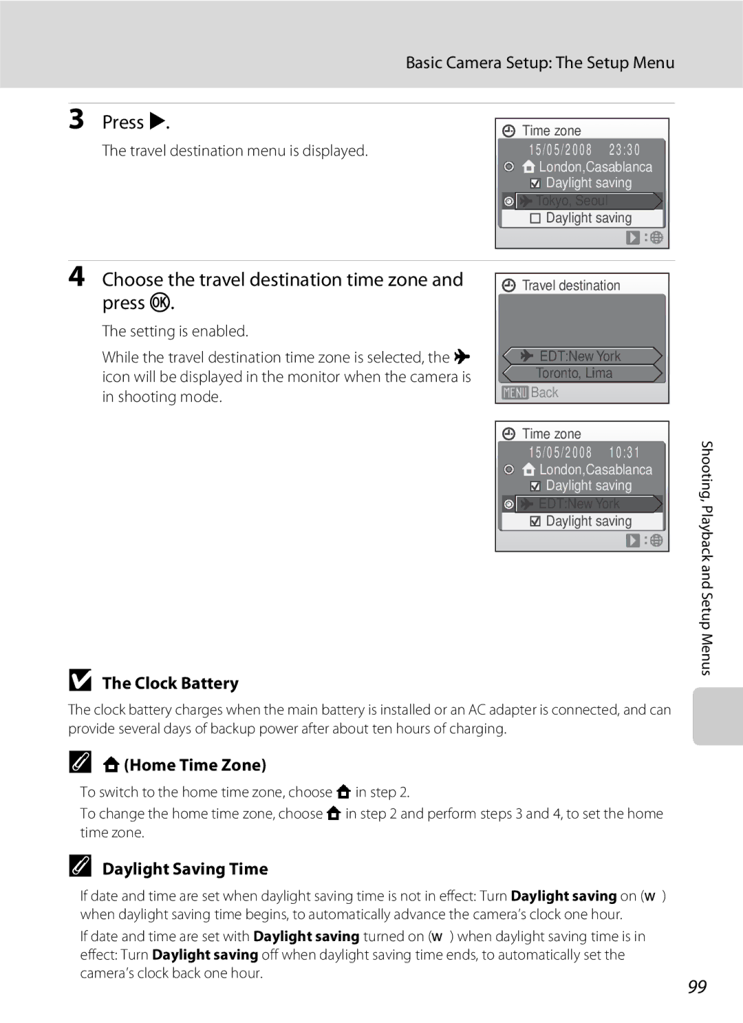 Nikon S600 user manual Choose the travel destination time zone and press k, Clock Battery, Home Time Zone 