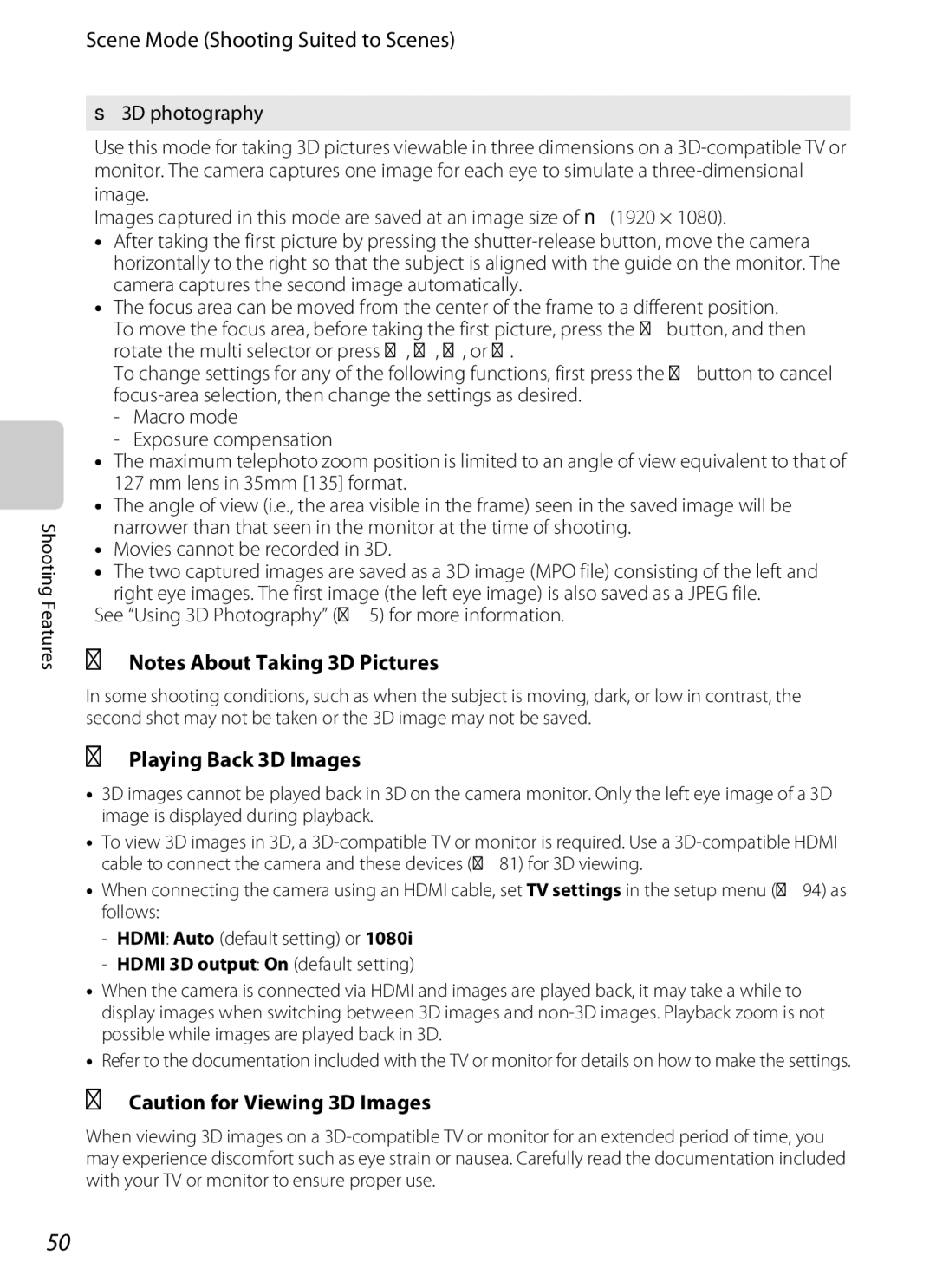 Nikon S6300 Playing Back 3D Images, Movies cannot be recorded in 3D, See Using 3D Photography E5 for more information 