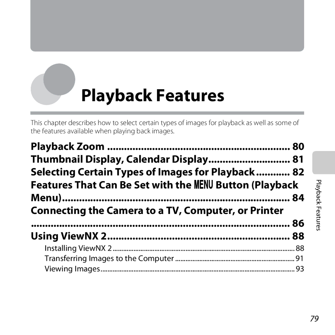 Nikon COOLPIXS6500SIL Features That Can Be Set with the dButton Playback, Playback Zoom, Using ViewNX, Playback Features 