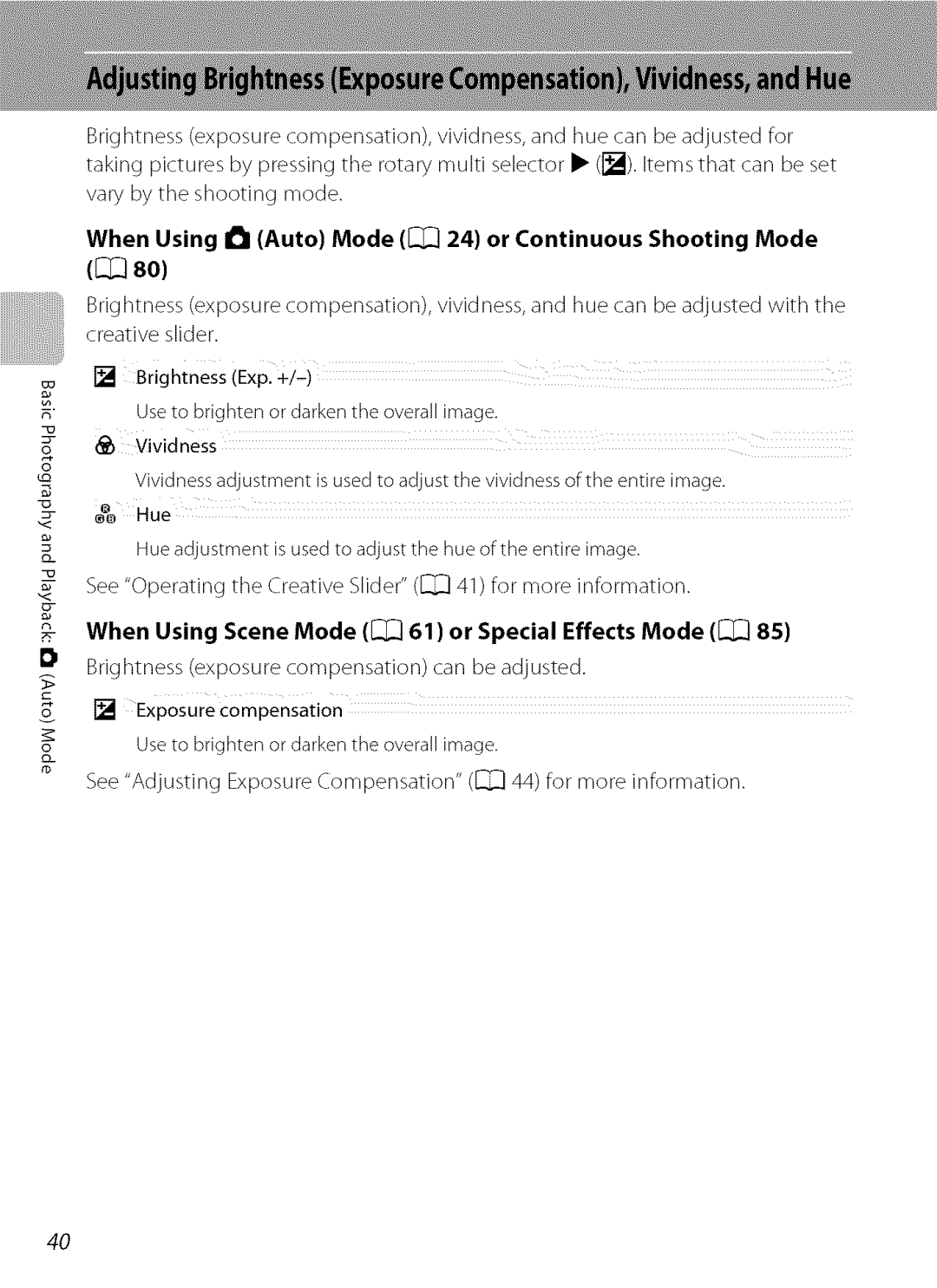 Nikon S9100 When Using I1 Auto Mode 24 or Continuous Shooting Mode, When Using Scene Mode 61 or Special Effects Mode 