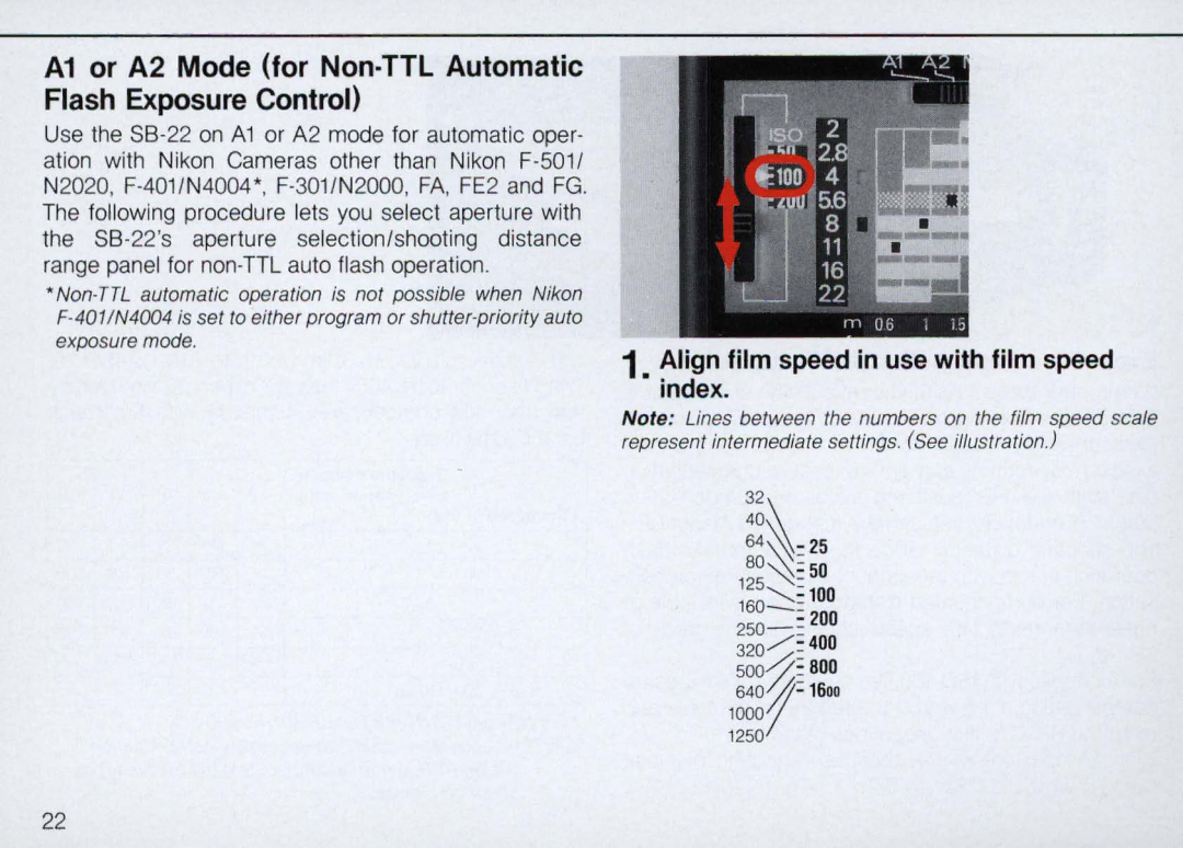 Nikon SB-22 A1 or A2 Mode for Non-TTL Automatic Flash Exposure Control, ~Iign film speed in use with film speed Index 