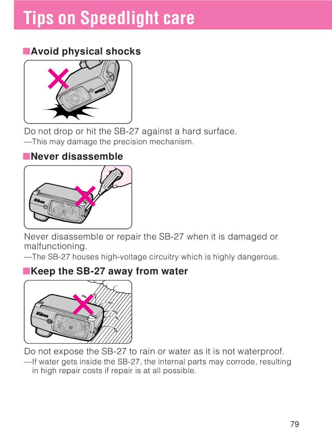 Nikon Tips on Speedlight care, Avoid physical shocks, Never disassemble, Keep the SB-27 away from water 