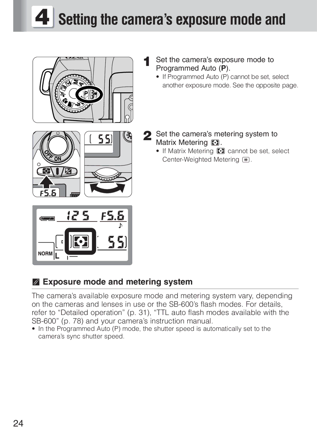 Nikon SB-600 instruction manual Exposure mode and metering system, Set the camera’s exposure mode to Programmed Auto P 