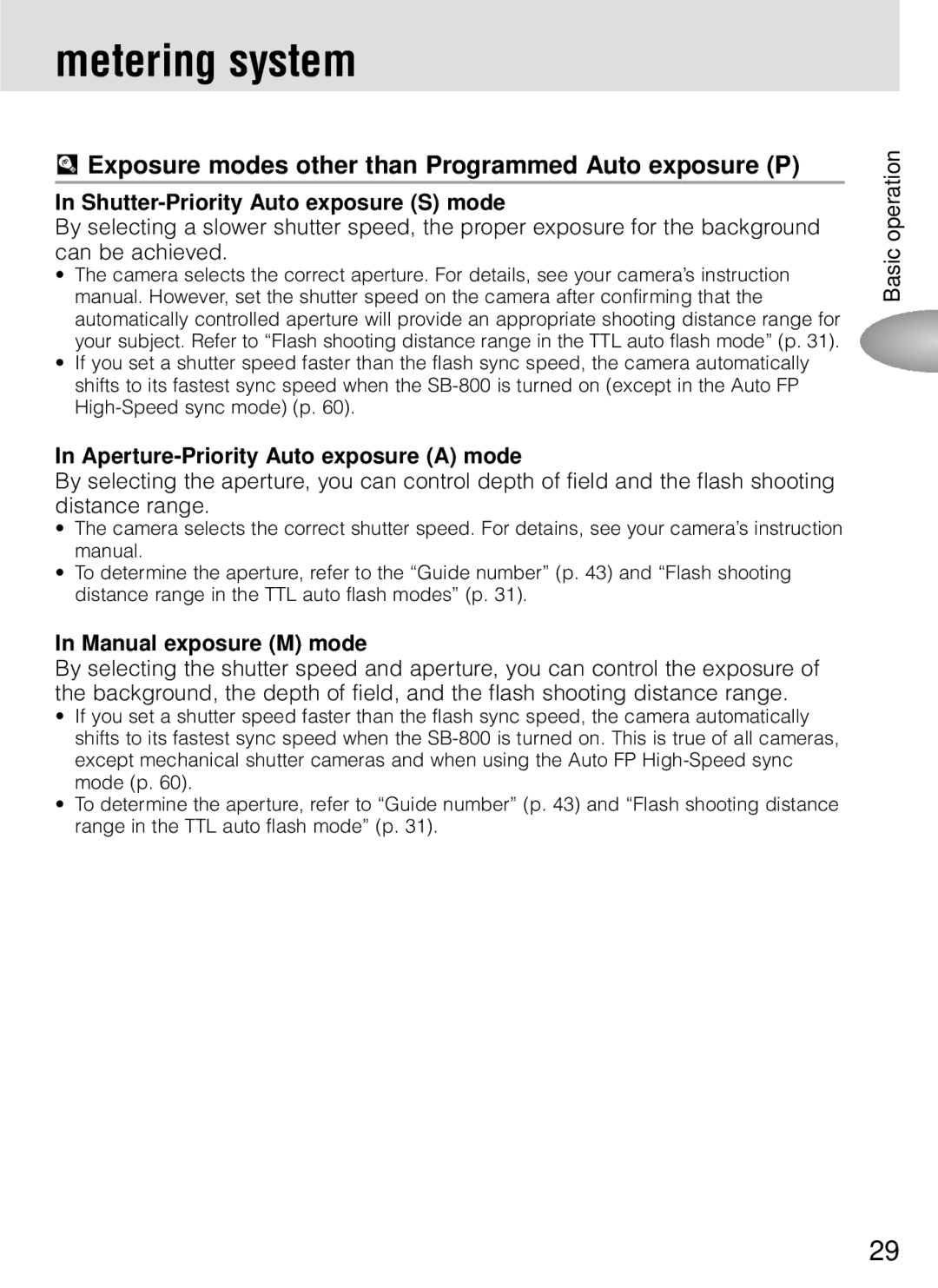 Nikon SB-800 Metering system, Exposure modes other than Programmed Auto exposure P, Shutter-Priority Auto exposure S mode 