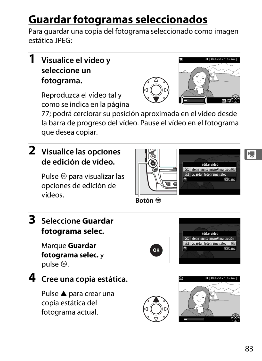 Nikon SB1L01 manual Guardar fotogramas seleccionados, Visualice el vídeo y seleccione un fotograma, Cree una copia estática 