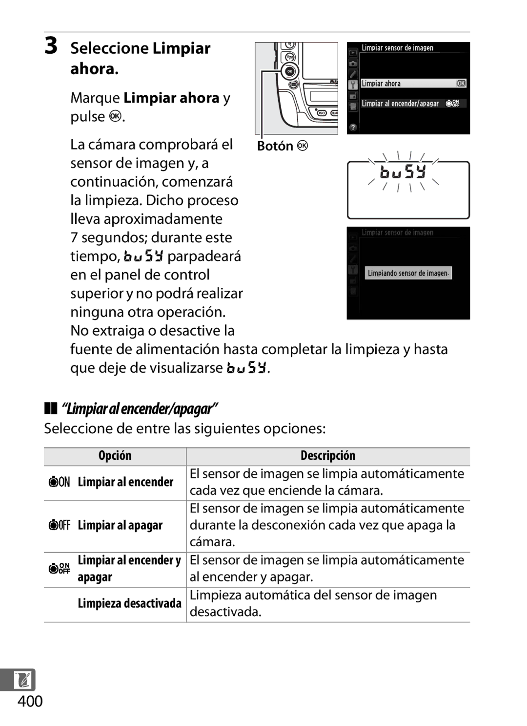 Nikon SB1L01 manual Seleccione Limpiar Ahora, 400, Marque Limpiar ahora y pulse J, La cámara comprobará el 