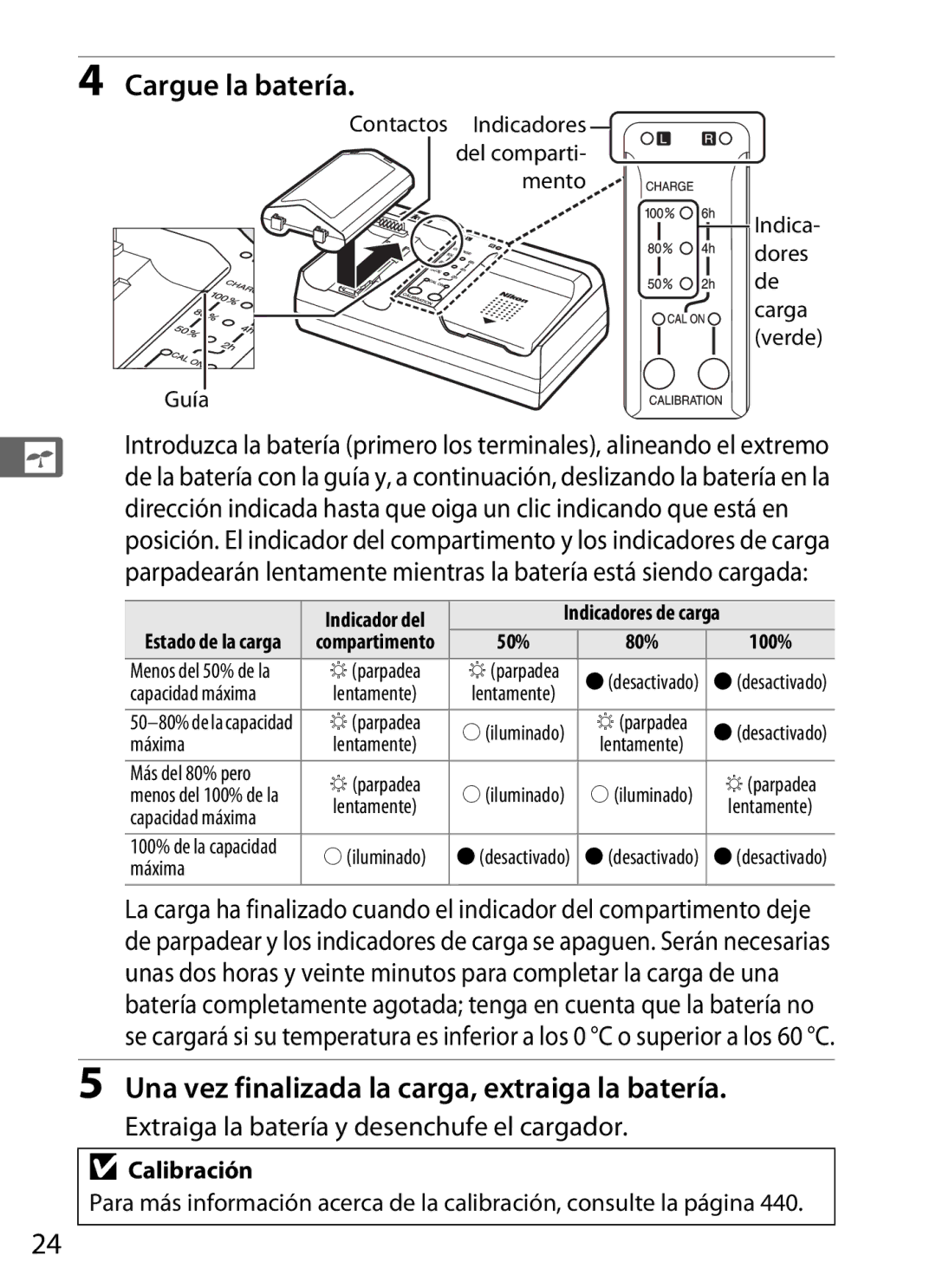 Nikon SB1L01 manual Cargue la batería, Una vez finalizada la carga, extraiga la batería, Calibración 