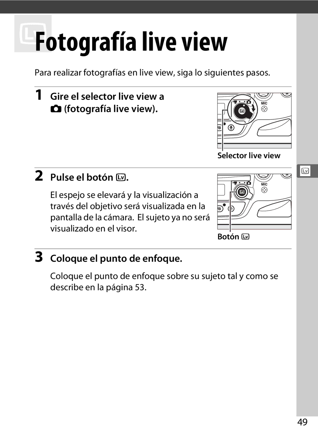 Nikon SB1L01 Pulse el botón a, Coloque el punto de enfoque, Gire el selector live view a Cfotografía live view, Botón a 