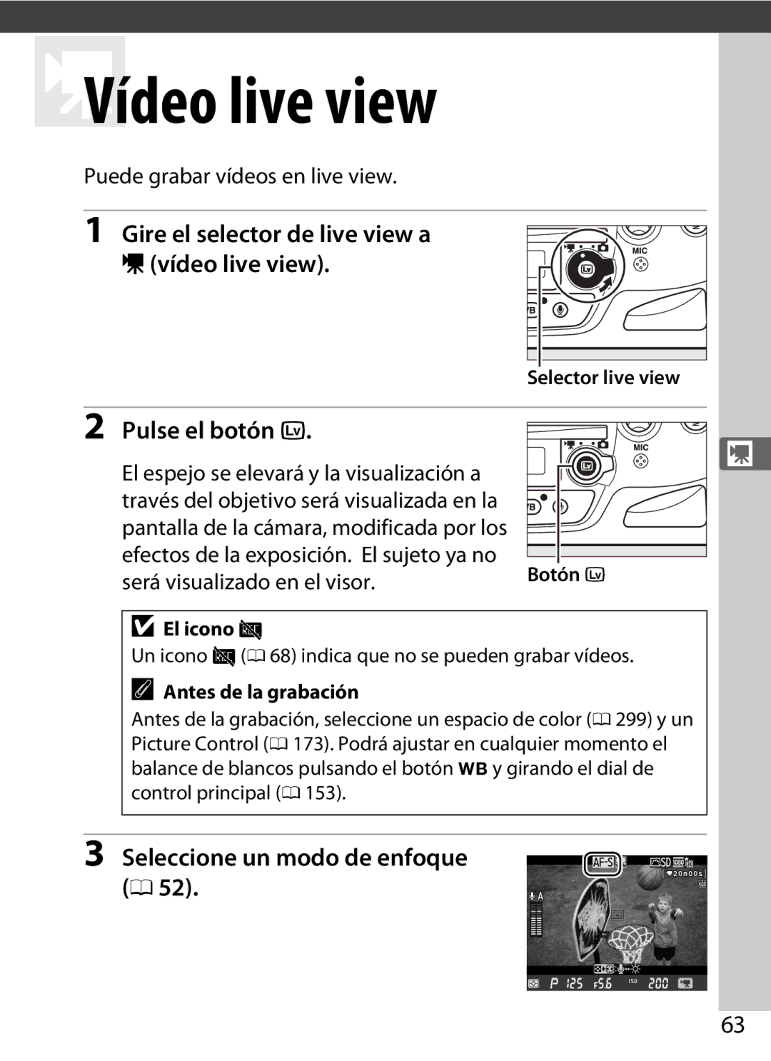 Nikon SB1L01 manual Gire el selector de live view a Vídeo live view, Seleccione un modo de enfoque 0 