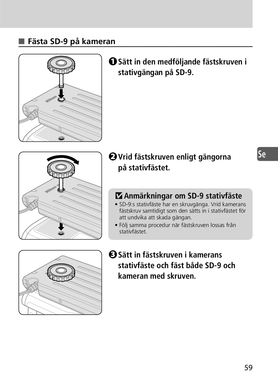 Nikon user manual Fästa SD-9 på kameran, Sätt in den medföljande fästskruven i stativgängan på SD-9 