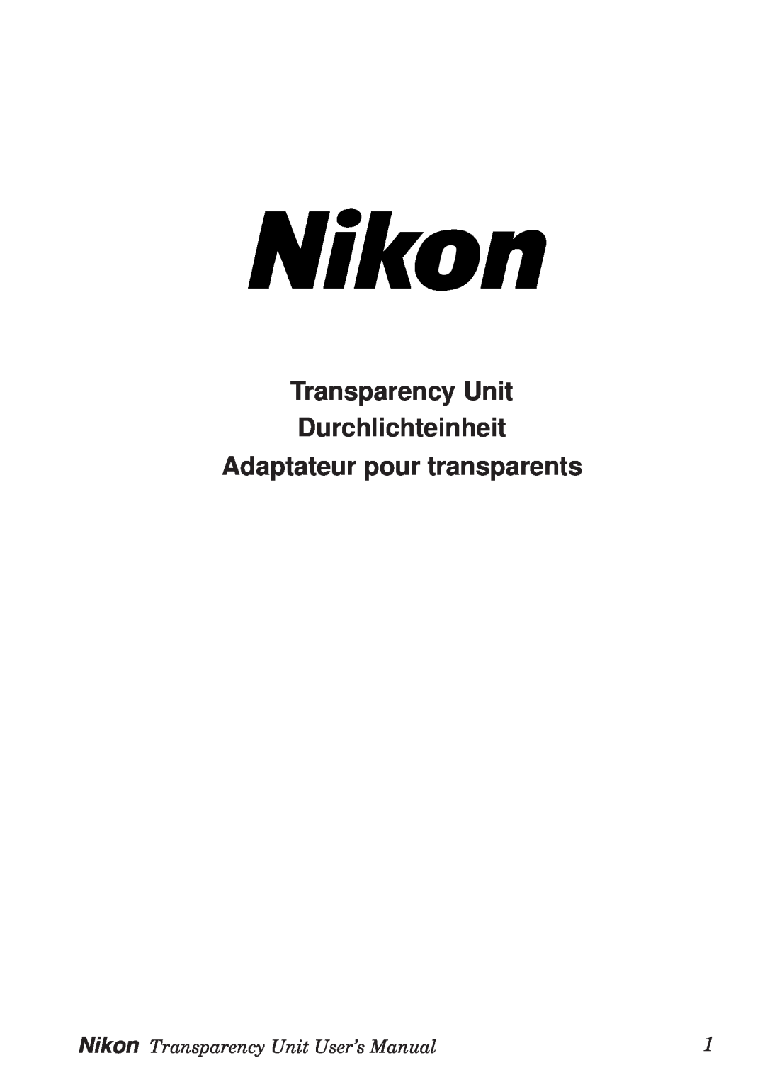 Nikon manual Transparency Unit Durchlichteinheit Adaptateur pour transparents, Nikon Transparency Unit User’s Manual 