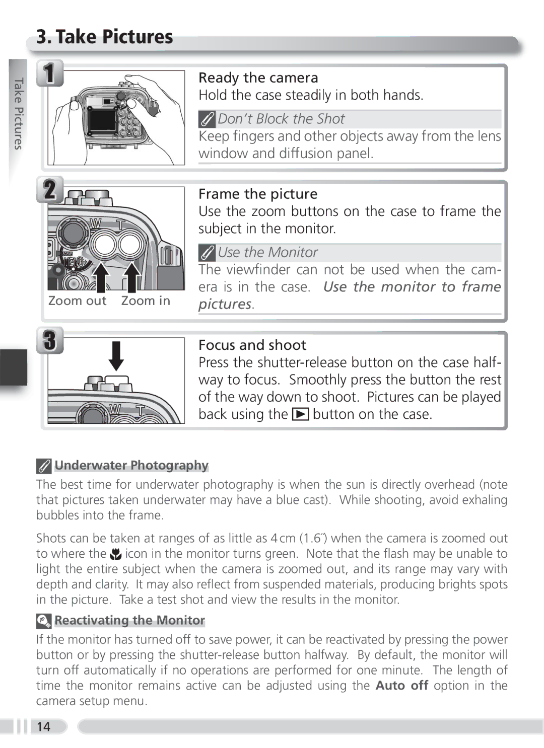 Nikon WP-CP3 user manual Take Pictures, Don’t Block the Shot, Use the Monitor, Era is in the case. Use the monitor to frame 