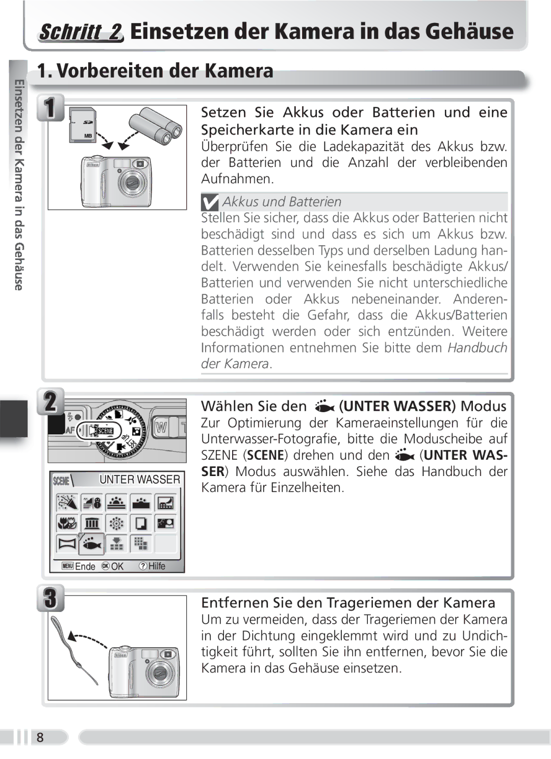 Nikon WP-CP3 Schritt 2 Einsetzen der Kamera in das Gehäuse, Vorbereiten der Kamera, Wählen Sie den Unter Wasser Modus 