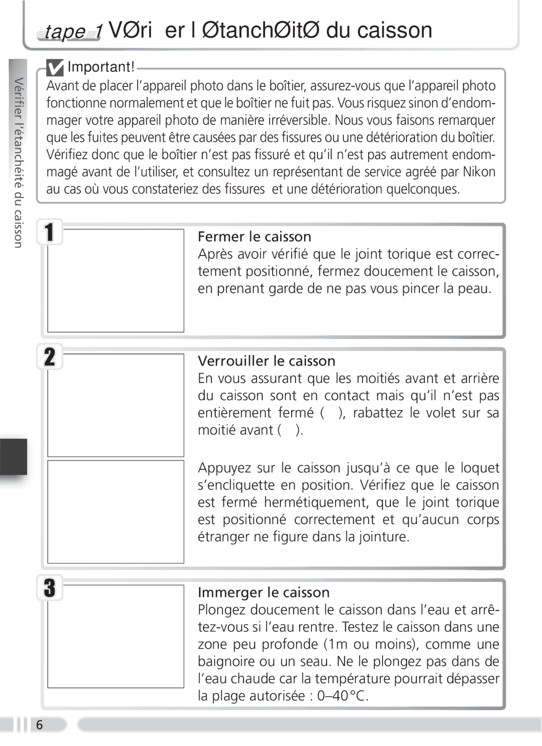 Nikon WP-CP3 user manual Étape 1 Vériﬁer l’étanchéité du caisson, Fermer le caisson, Immerger le caisson 