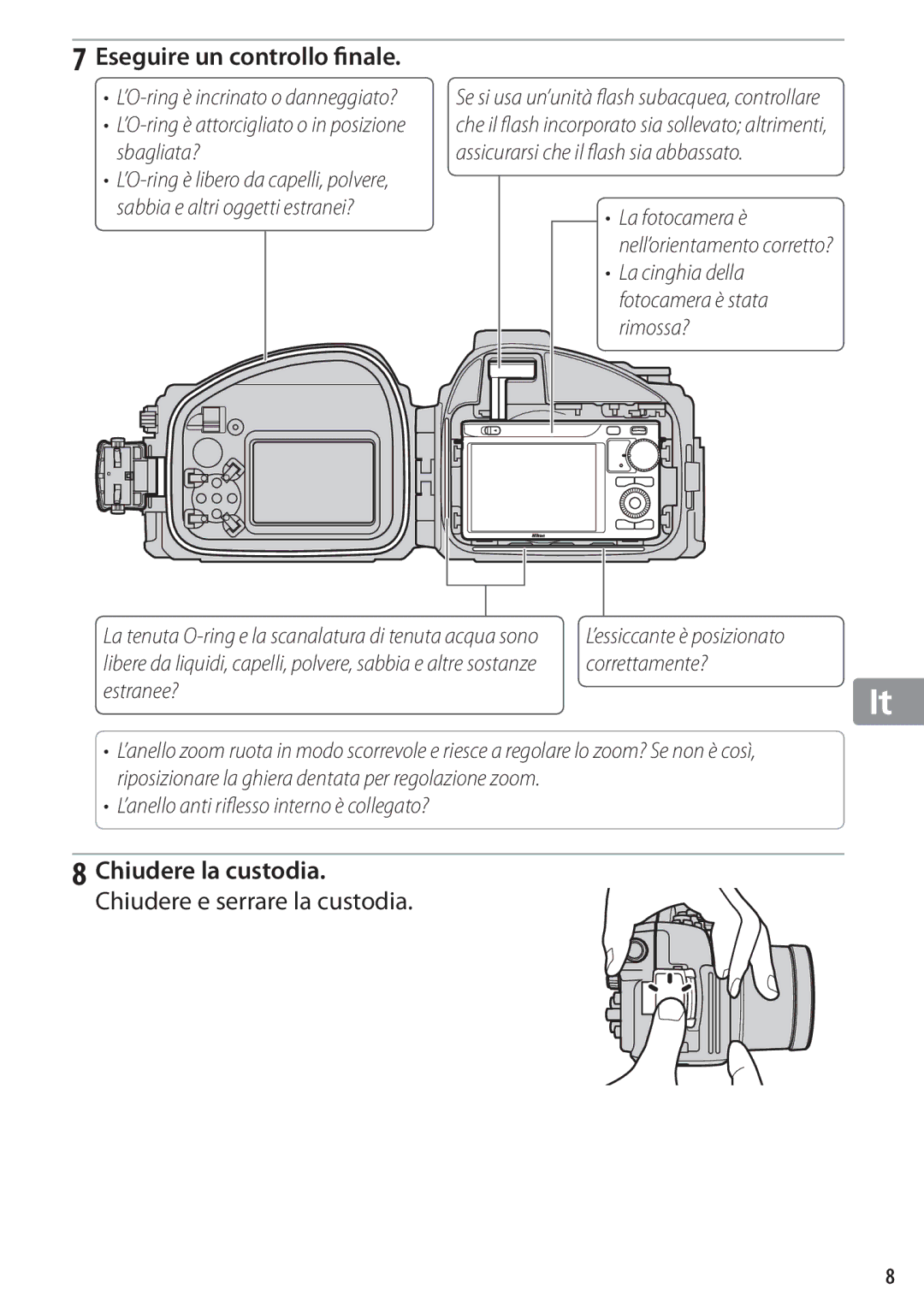 Nikon WP-N1 manual Eseguire un controllo ﬁnale, Chiudere la custodia. Chiudere e serrare la custodia 