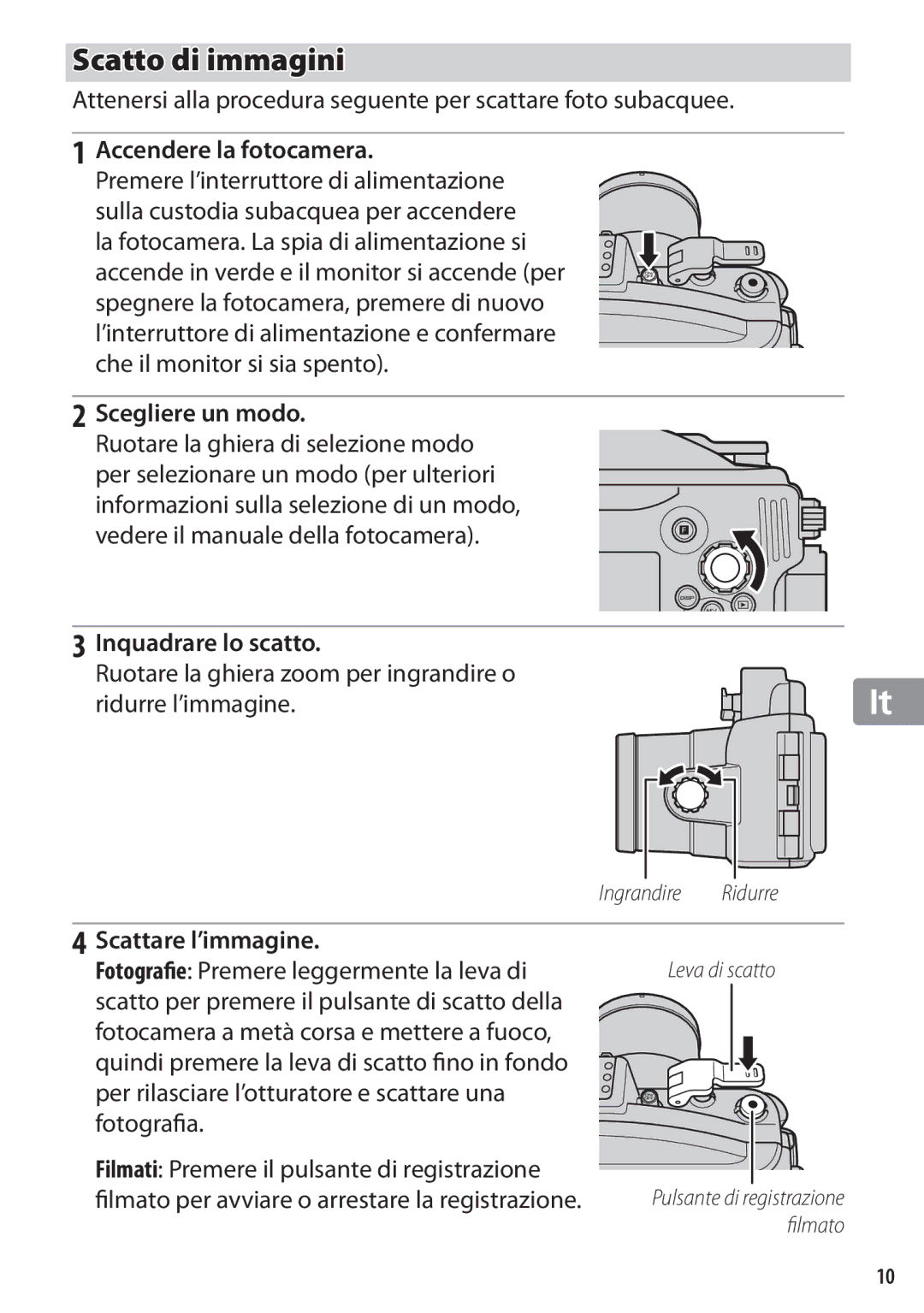 Nikon WP-N1 Scatto di immagini, Accendere la fotocamera, Scegliere un modo, Inquadrare lo scatto, Scattare l’immagine 