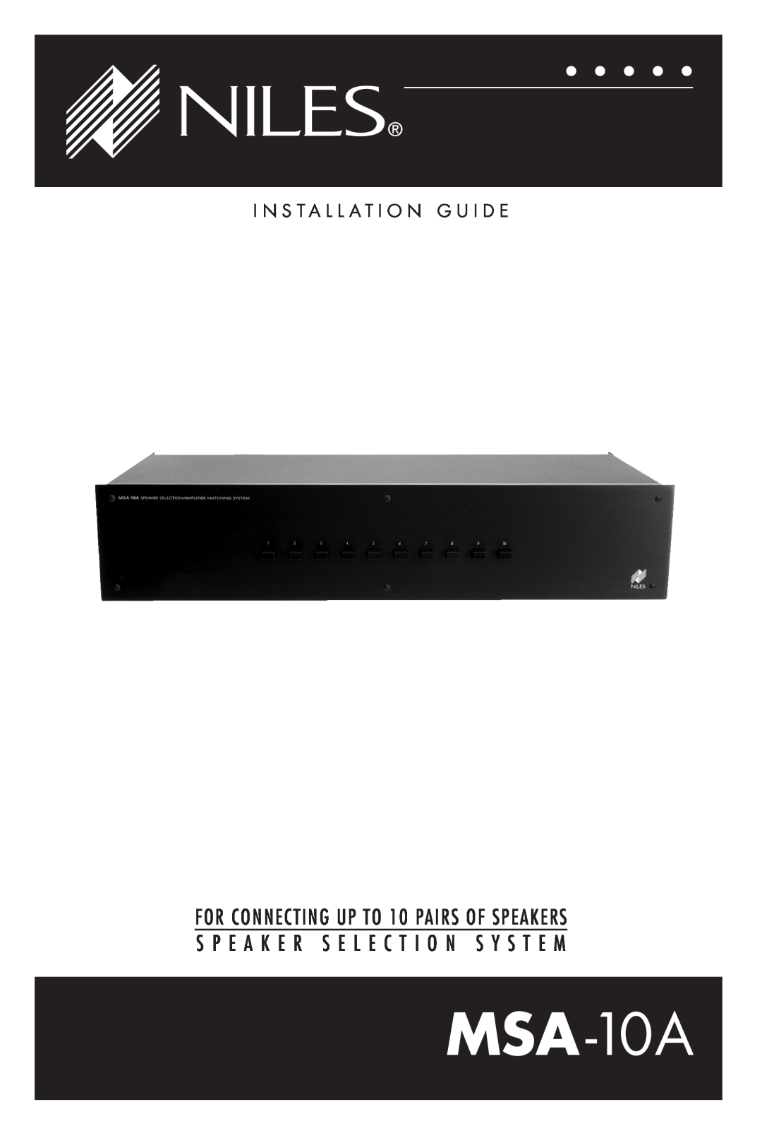 Niles Audio MSA-10A manual FOR CONNECTING UP TO 10 PAIRS OF SPEAKERS, S P E A K E R S E L E C T I O N S Y S T E M 