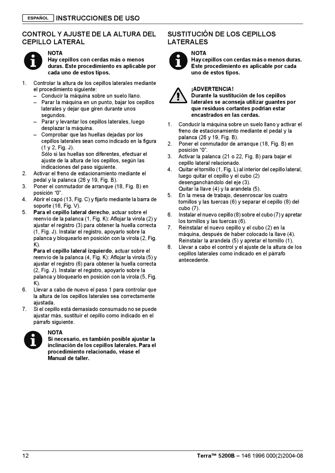 Nilfisk-Advance America 5200B manual Instrucciones DE USO Control Y Ajuste DE LA Altura DEL, Cepillo Lateral Laterales 