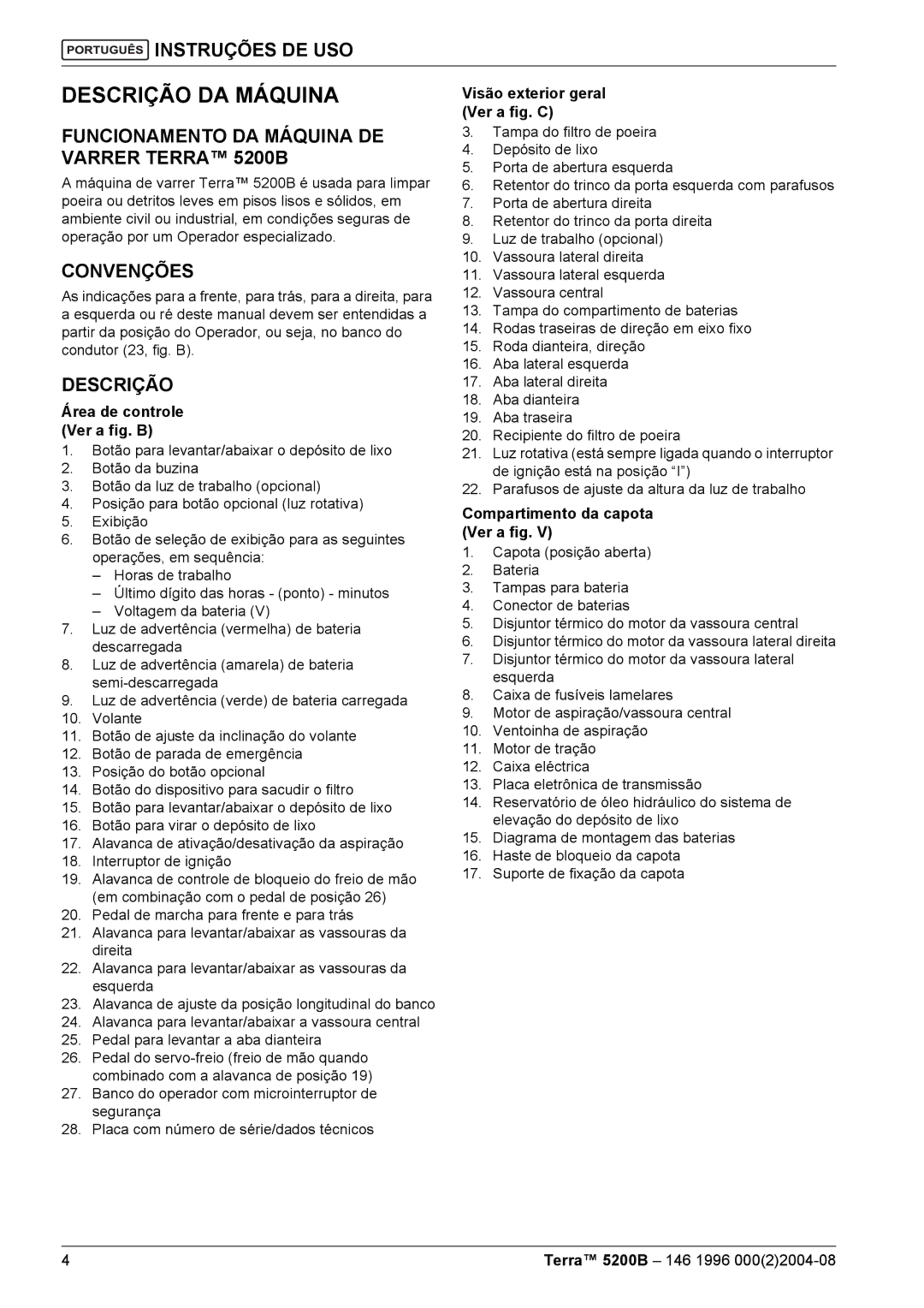 Nilfisk-Advance America manual Descrição DA Máquina, Funcionamento DA Máquina DE Varrer Terra 5200B, Convenções 