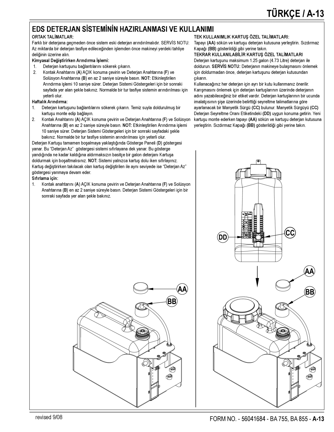 Nilfisk-Advance America 56315042(755) Türkçe / A-13, EDS Deterjan Sİstemİnİn Hazirlanmasi VE Kullanimi, Haftalık Arındırma 