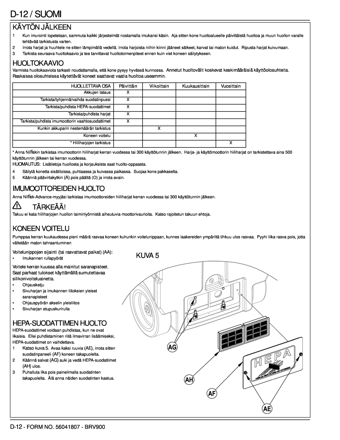 Nilfisk-Advance America 56602002 manual D-12 / SUOMI, Käytön Jälkeen, Huoltokaavio, Imumoottoreiden Huolto, Tärkeää, Kuva 