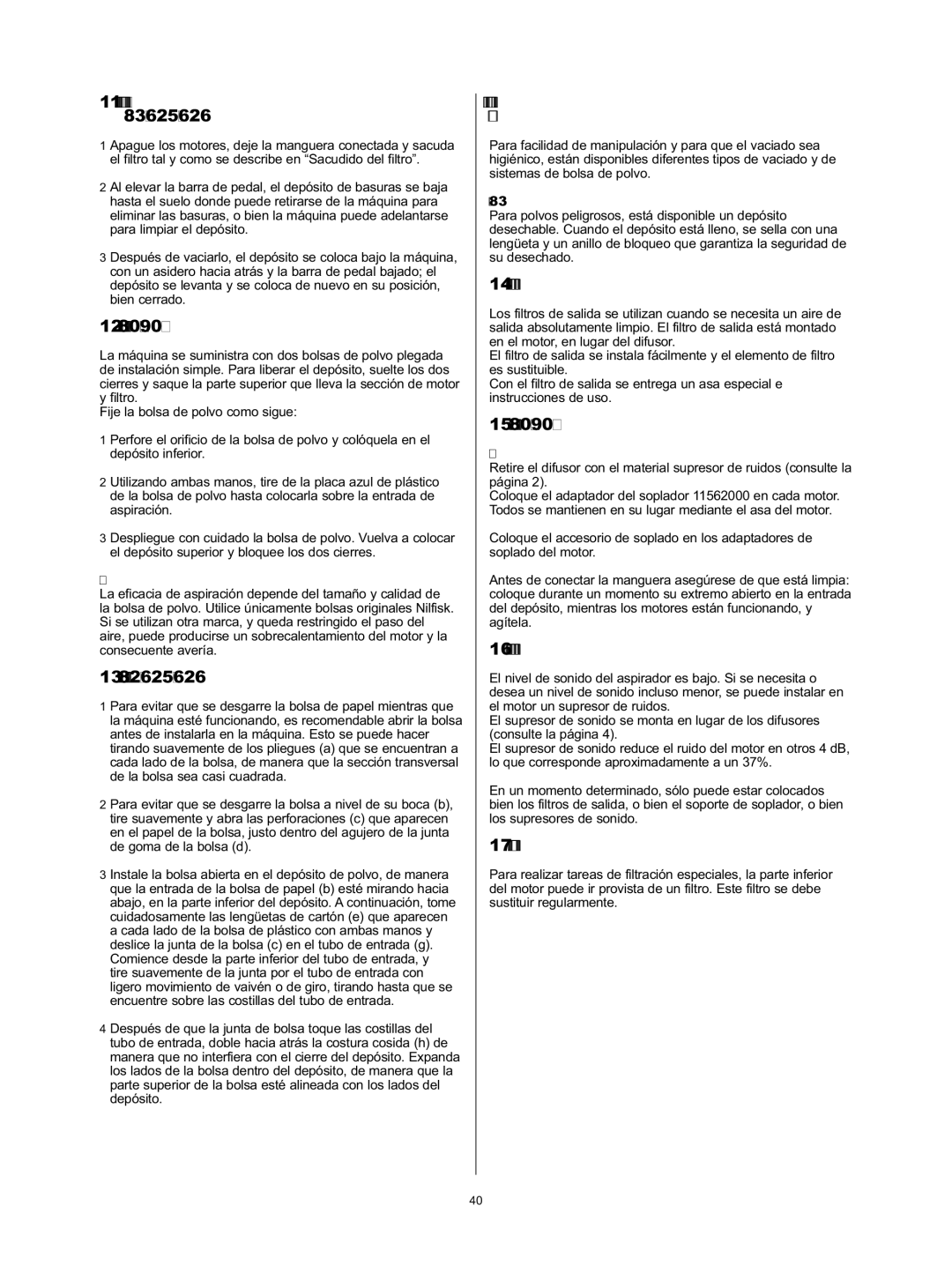 Nilfisk-Advance America 82, 83, 80P Vaciado del depósito de desperdicios /625/626, Aspiración con la bolsa de polvo P/90C 