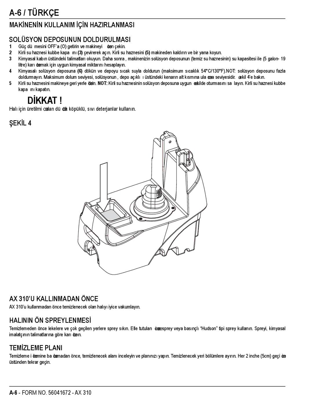 Nilfisk-Advance America manual Dİkkat, Şekİl AX 310’U Kallinmadan Önce, Halinin ÖN Spreylenmesİ, Temİzleme Plani 