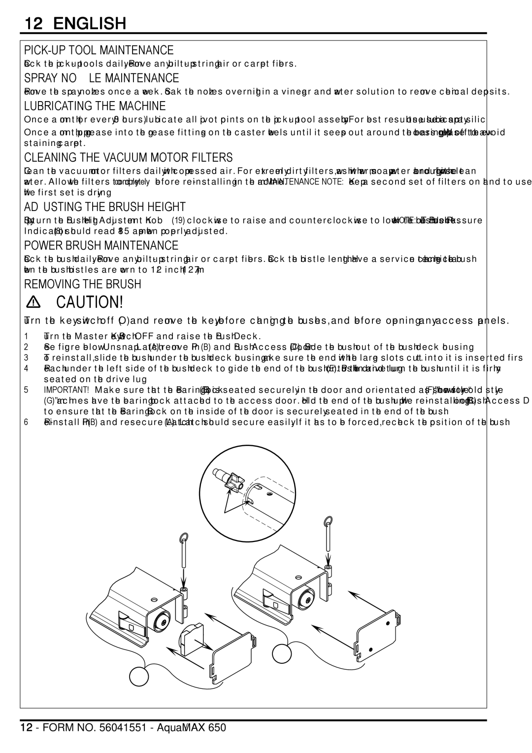 Nilfisk-Advance America AX 650 manual PICK-UP Tool Maintenance, Spray Nozzle Maintenance, Lubricating the Machine 