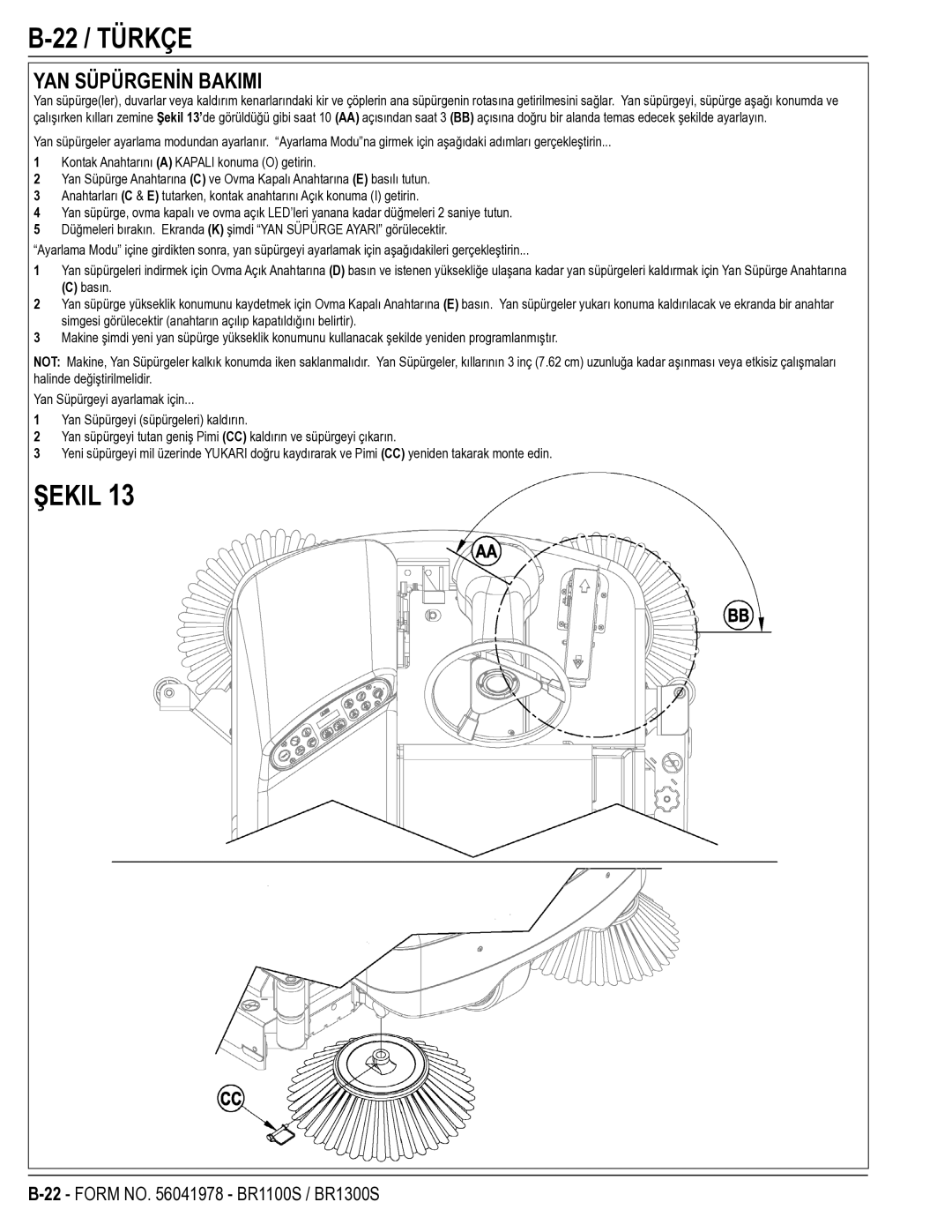 Nilfisk-Advance America BR1100S manual 22 / Türkçe, YAN Süpürgenİn Bakimi 