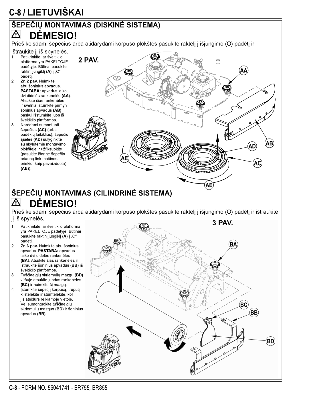 Nilfisk-Advance America BR755C, BR855 manual Šepečių Montavimas Diskinė Sistema, Šepečių Montavimas Cilindrinė Sistema 