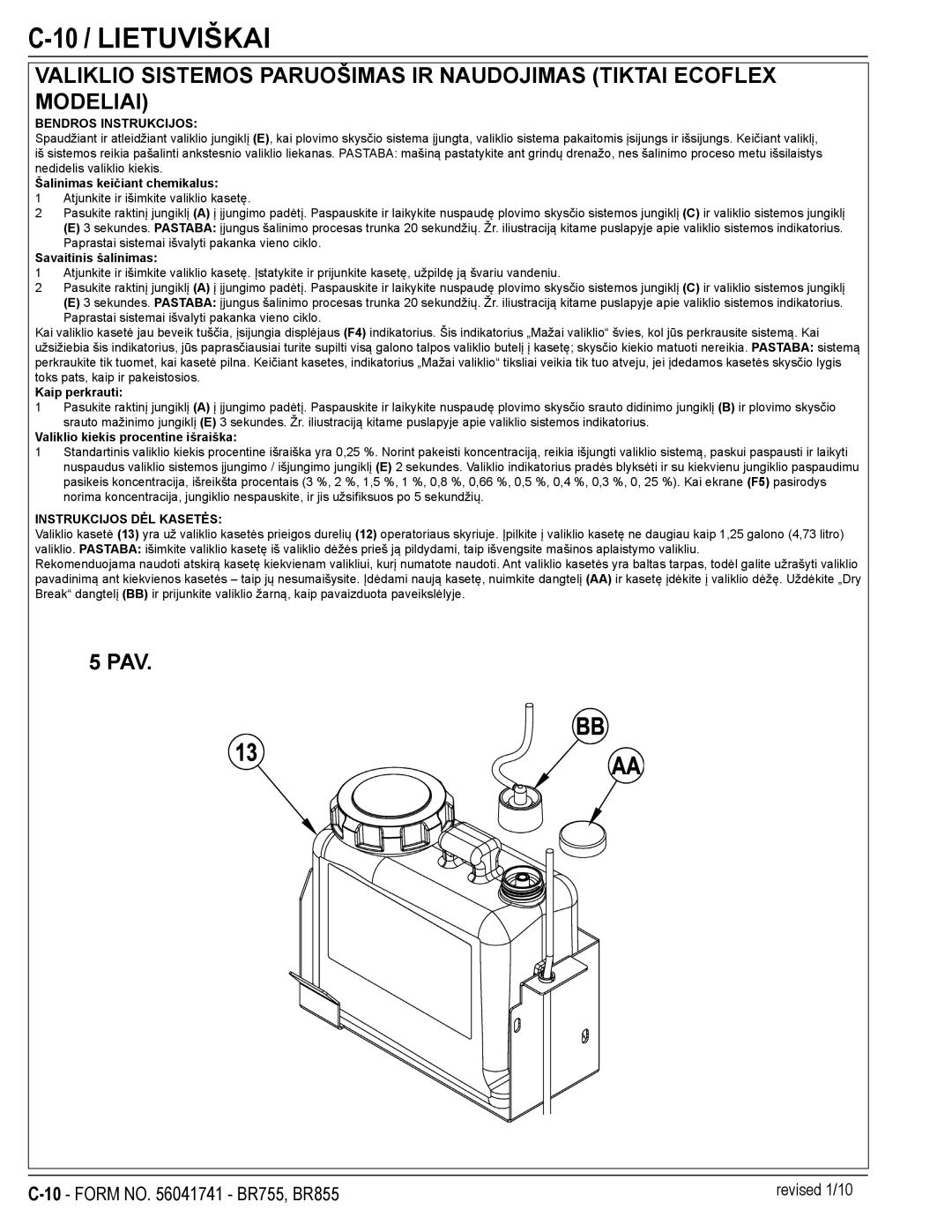 Nilfisk-Advance America BR755, BR855 10 /LIETUVIŠKAI, Šalinimas keičiant chemikalus, Savaitinis šalinimas, Kaip perkrauti 