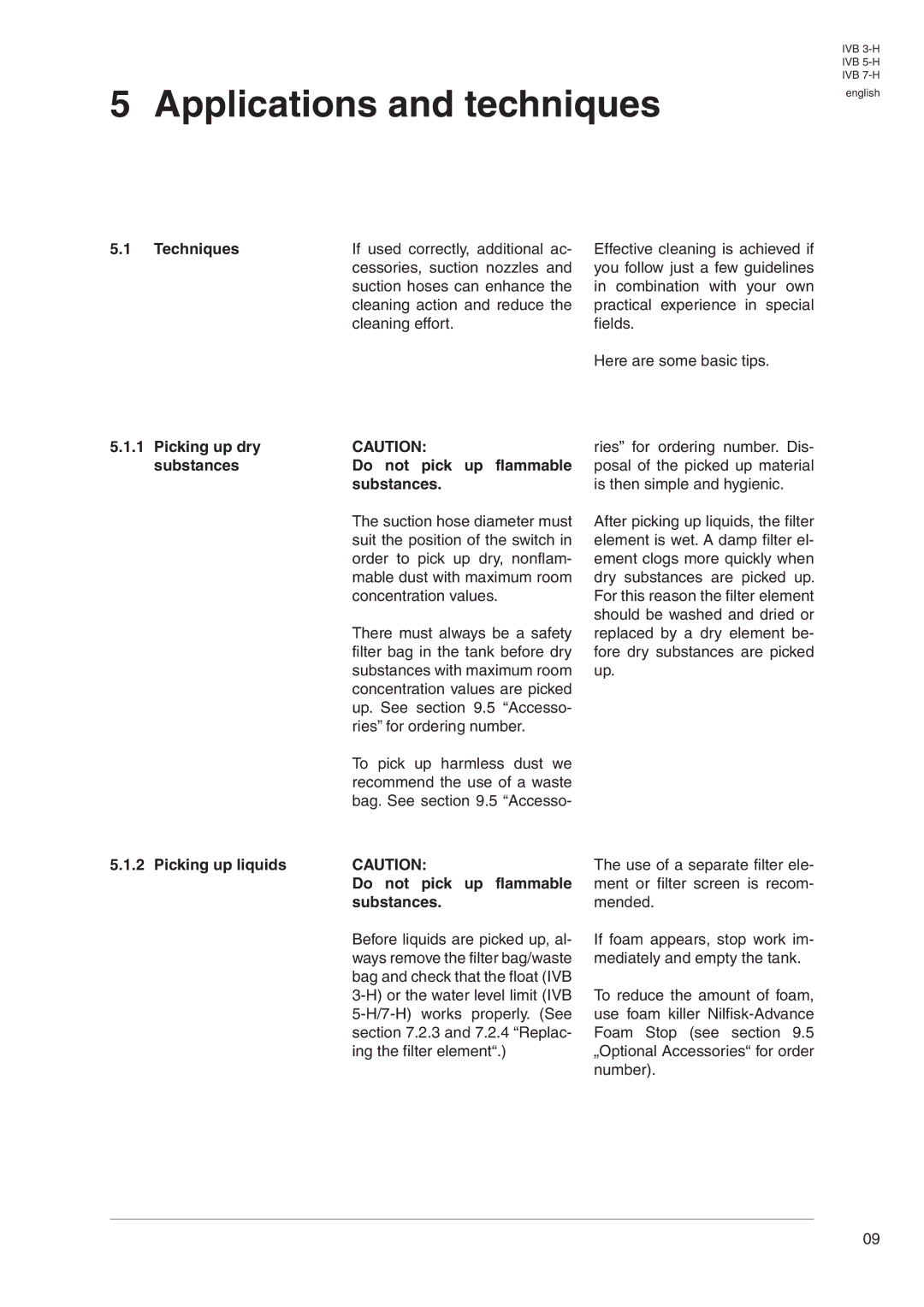 Nilfisk-Advance America IVB 5-H, IVB 7-H Applications and techniques, Picking up dry Substances Do not pick up flammable 