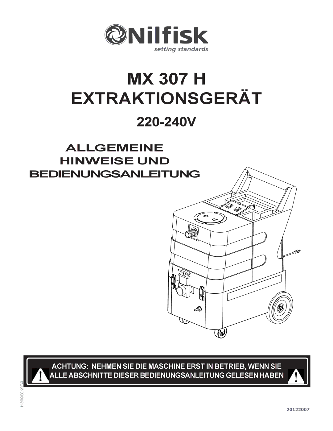 Nilfisk-Advance America MX 307 H instruction manual Extraktionsgerät, Allgemeine Hinweise UND Bedienungsanleitung 