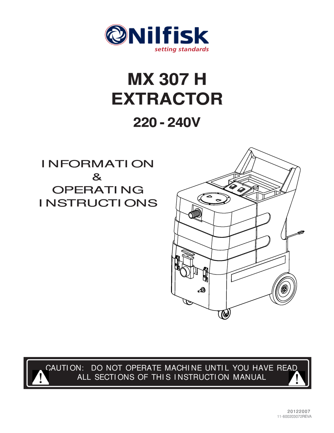Nilfisk-Advance America instruction manual MX 307 H EXTRACTOR, Information & Operating Instructions, 20122007 