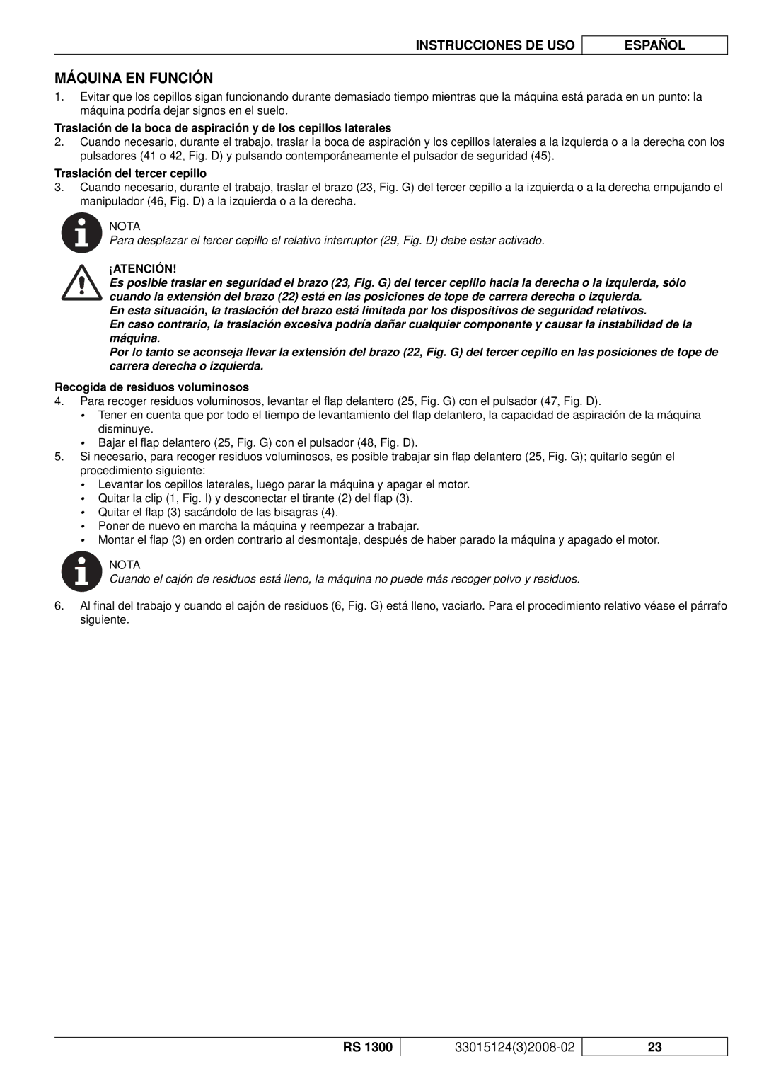 Nilfisk-Advance America RS 1300 manual Máquina EN Función, Traslación del tercer cepillo, Recogida de residuos voluminosos 