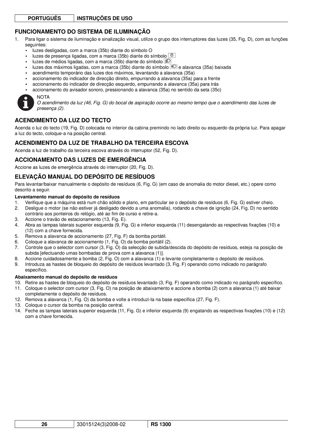 Nilfisk-Advance America RS 1300 manual Funcionamento do Sistema DE Iluminação, Acendimento DA LUZ do Tecto 