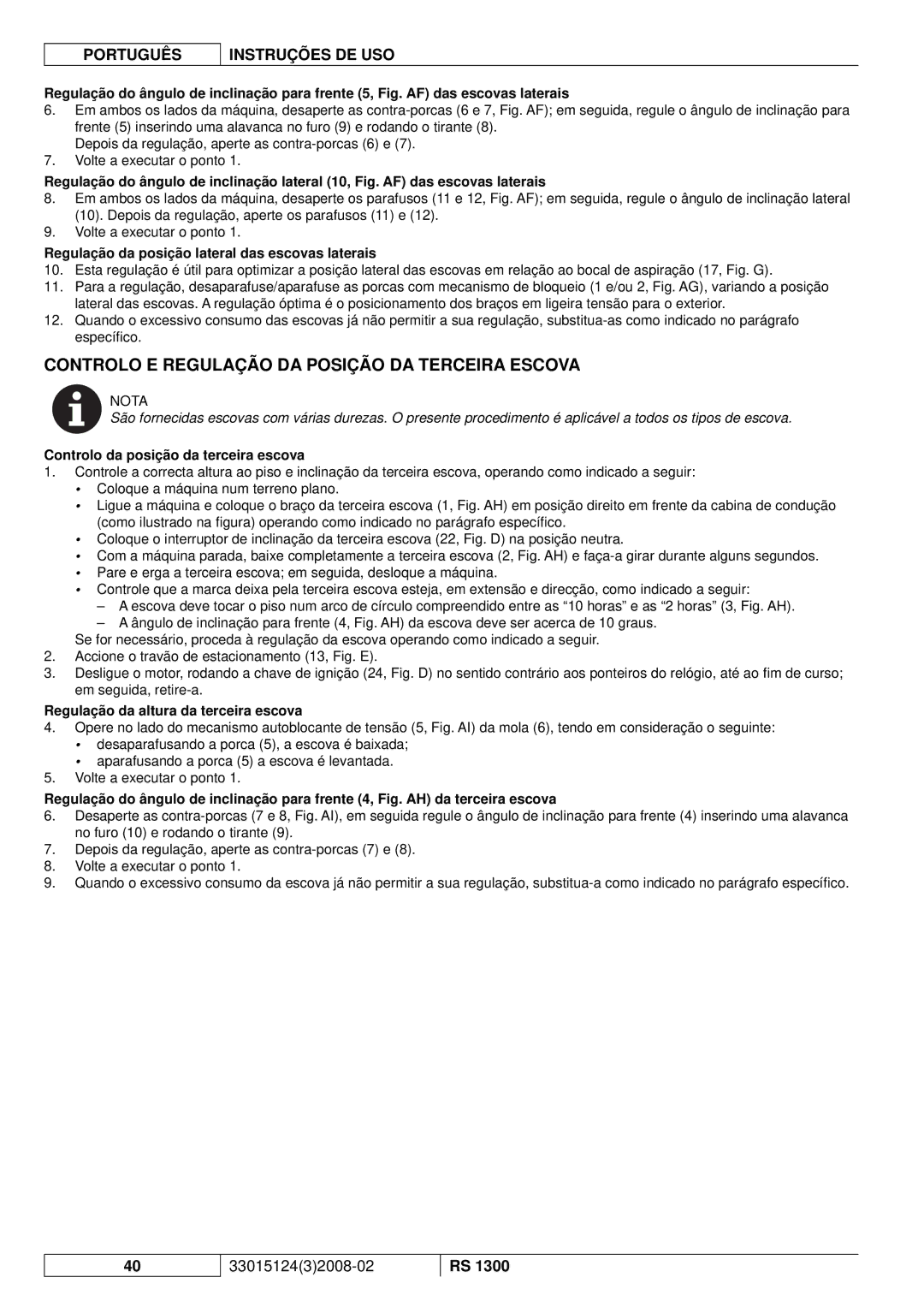 Nilfisk-Advance America RS 1300 Controlo E Regulação DA Posição DA Terceira Escova, Controlo da posição da terceira escova 