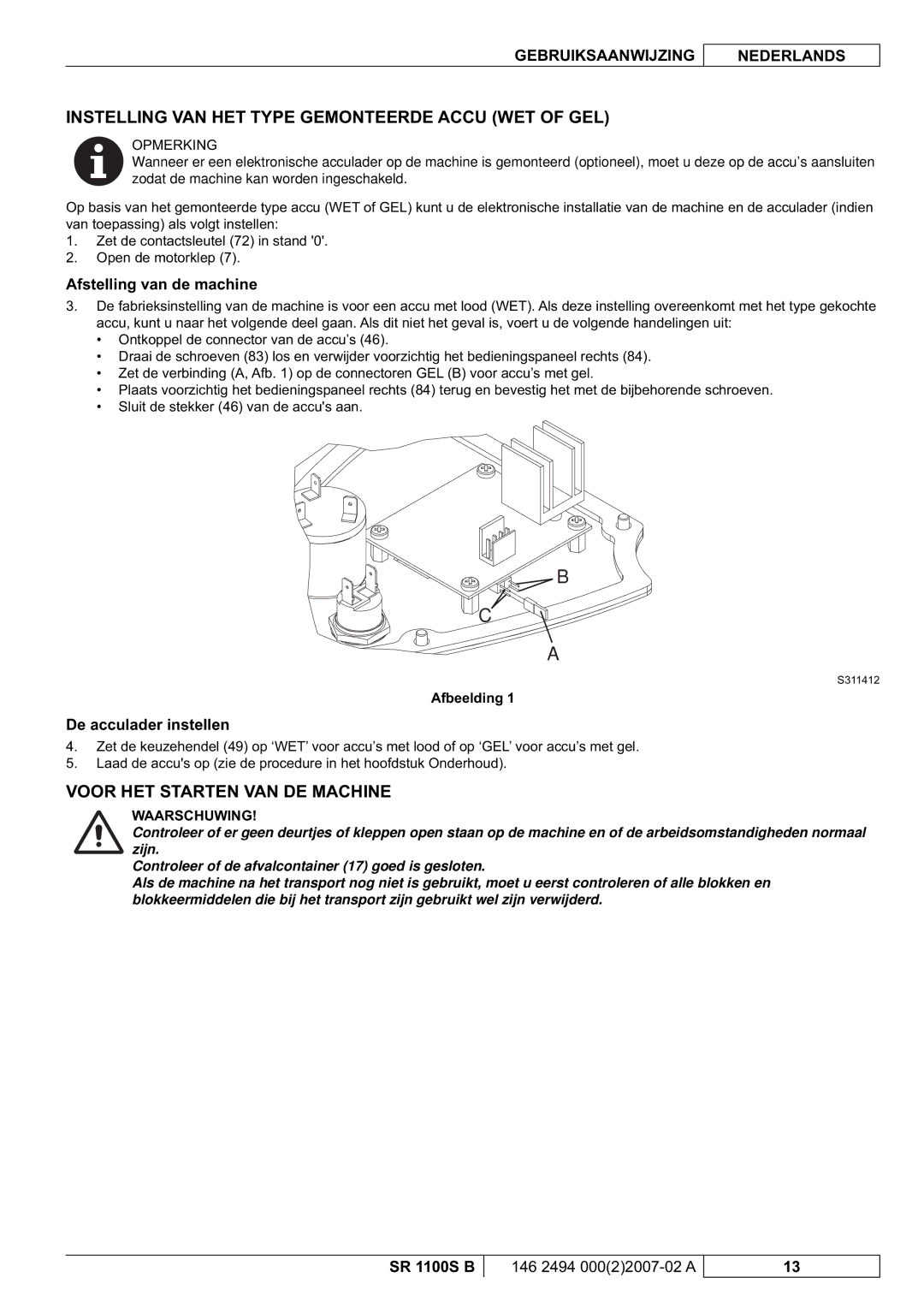 Nilfisk-Advance America SR 1100S B Instelling VAN HET Type Gemonteerde Accu WET of GEL, Voor HET Starten VAN DE Machine 