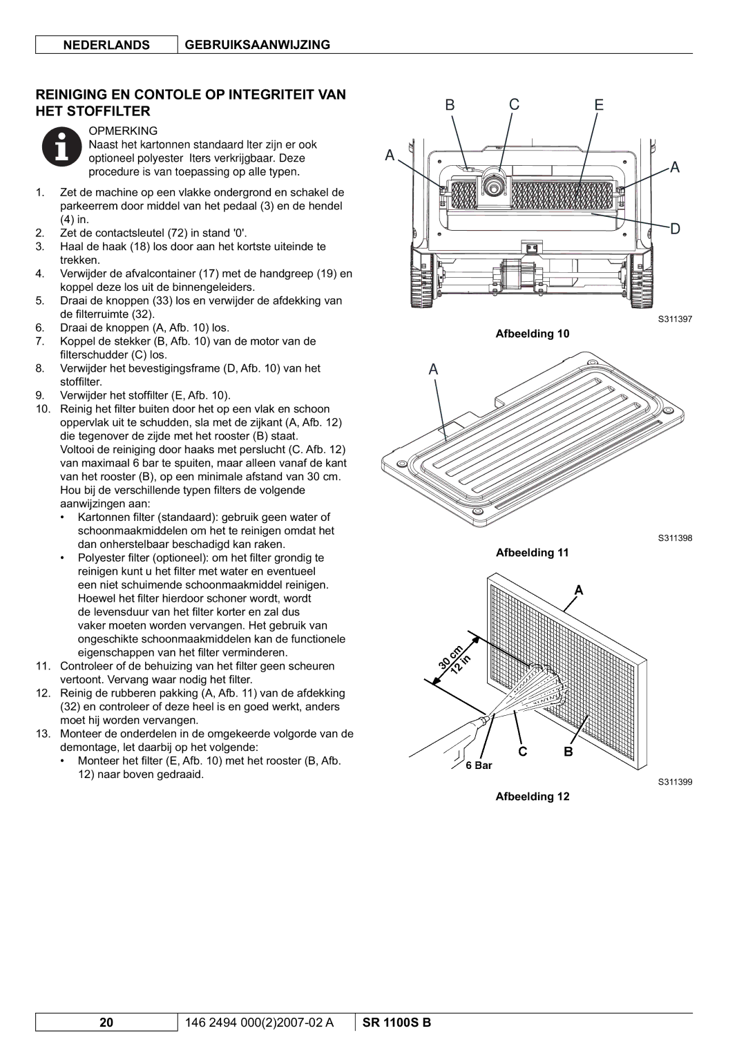 Nilfisk-Advance America SR 1100S B manual Reiniging EN Contole OP Integriteit VAN HET Stoffilter 