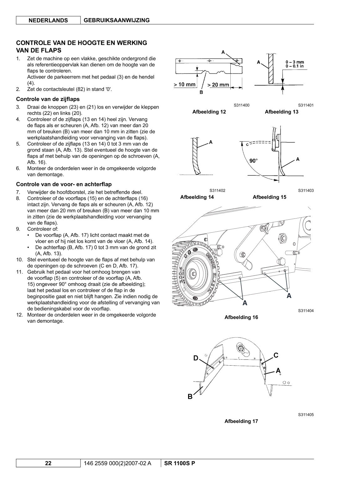 Nilfisk-Advance America SR 1100S Controle VAN DE Hoogte EN Werking VAN DE Flaps, Controle van de zijﬂaps 